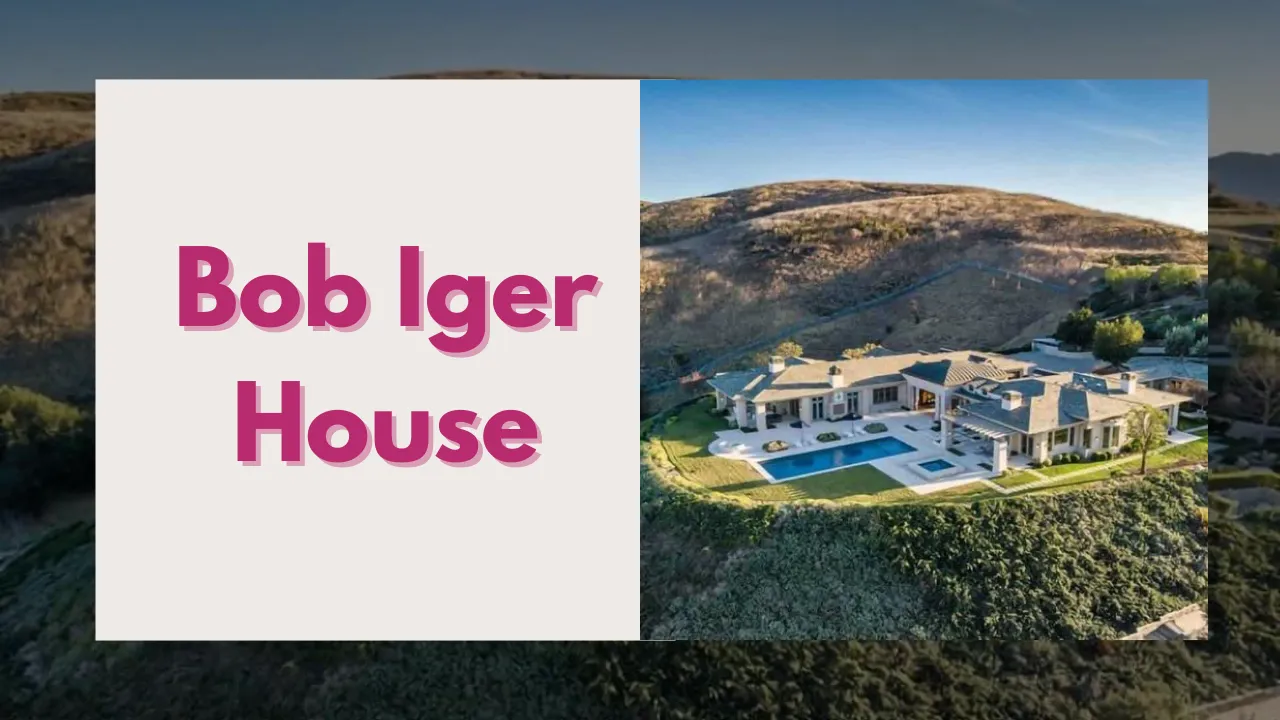 Bob Iger House: Where Bob Iger Lives & What Makes It Special?