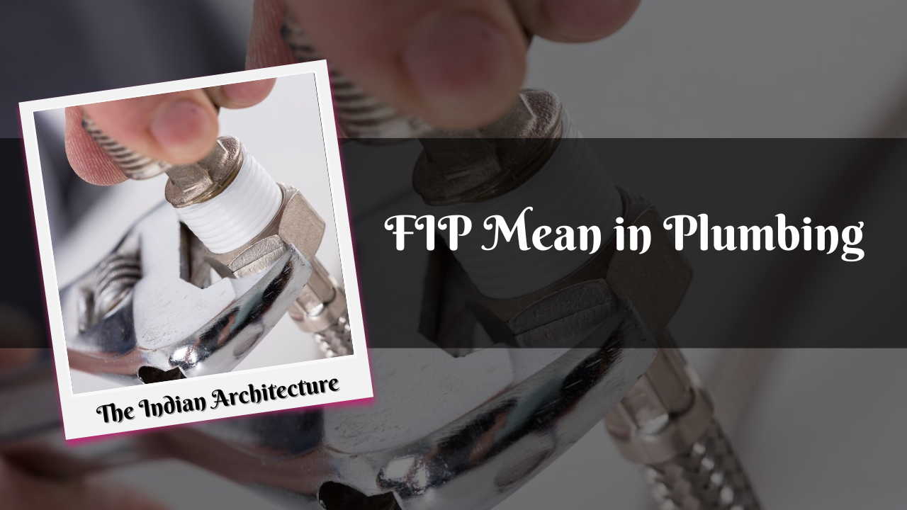 What Does FIP Mean in Plumbing? Full Guide Explained