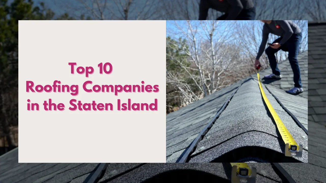 Top Roofing Companies in Staten Island – Find Trusted Roofers Near You