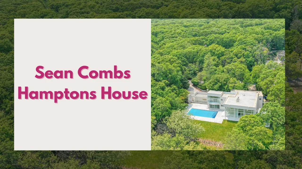 Sean Combs Hamptons House: A Look at Diddy’s Famous Retreat
