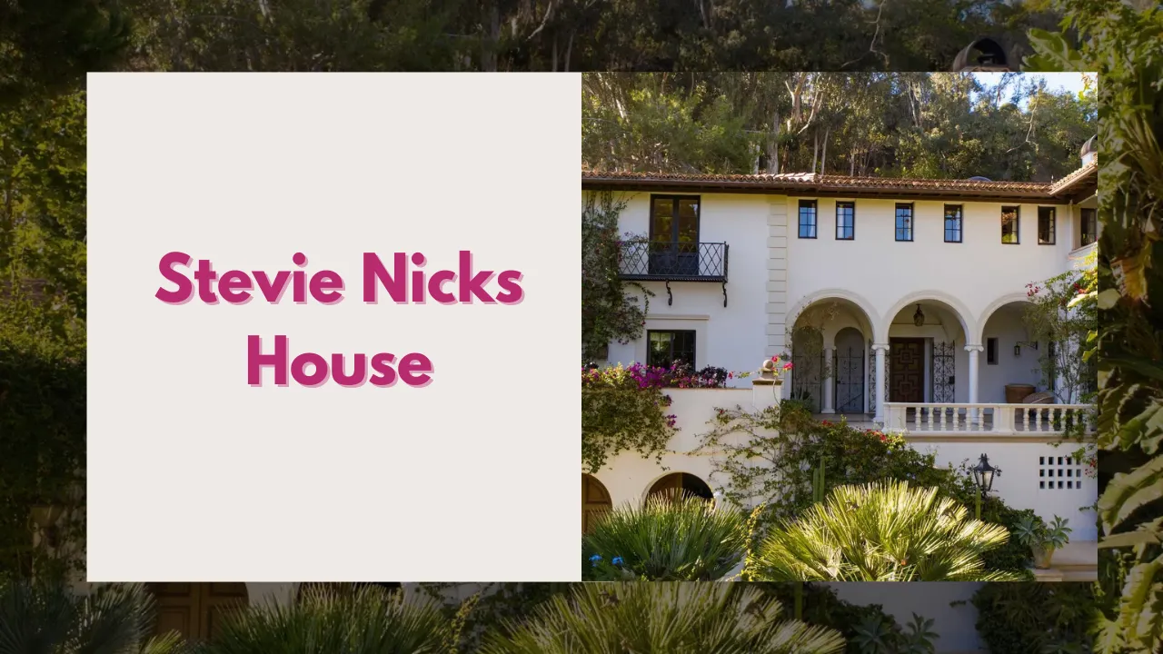 Stevie Nicks House: A Look at Her Homes and Where She Lives Today