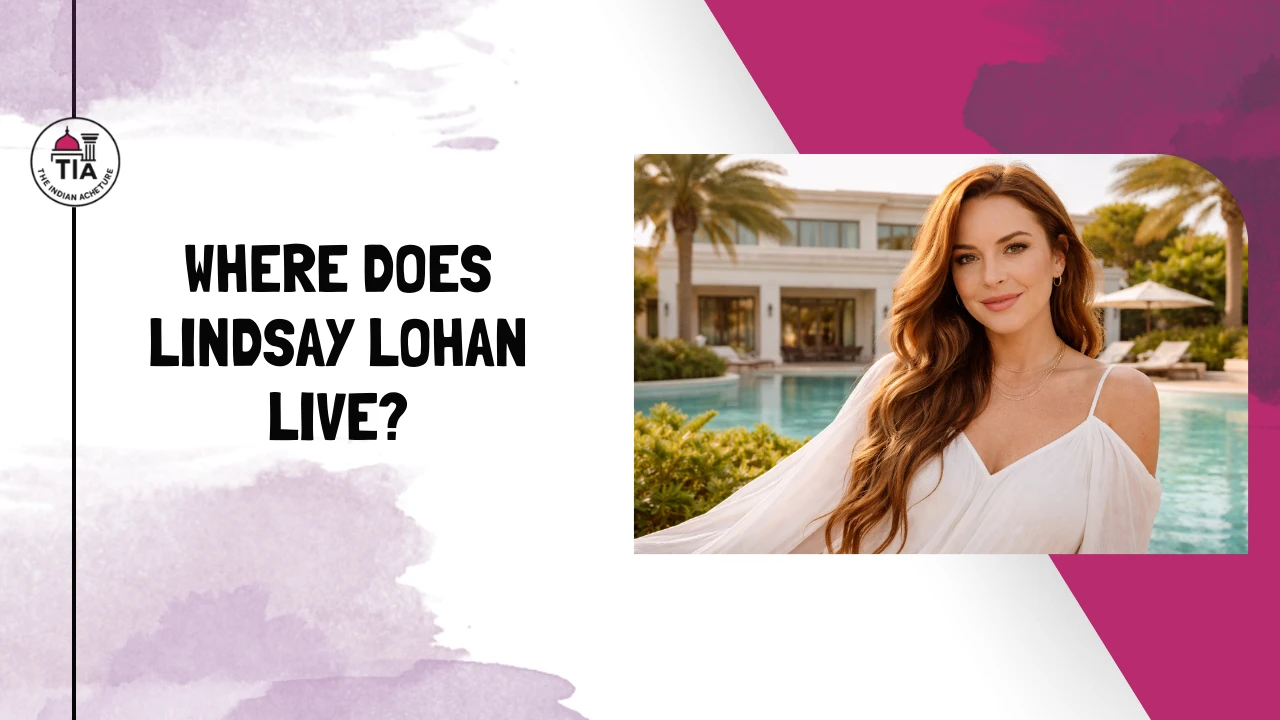 Where Does Lindsay Lohan Live? Dubai Home & Net Worth