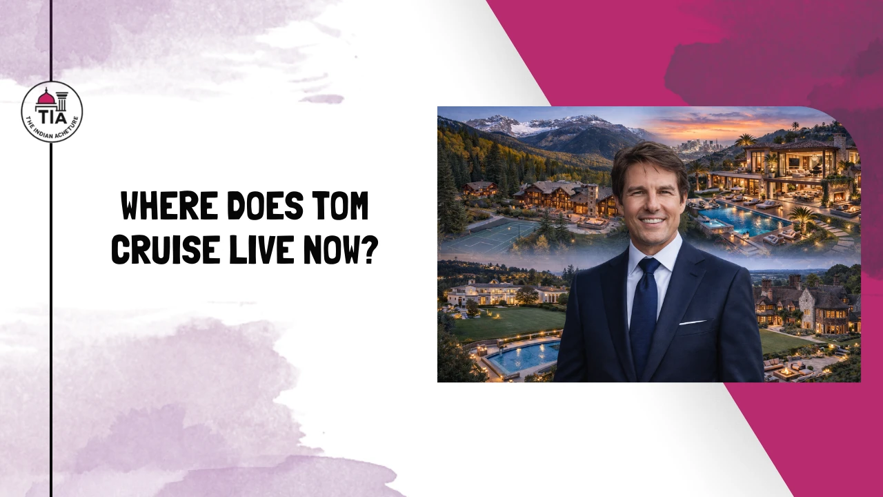 Where Does Tom Cruise Live? Inside His Luxury Homes Worldwide