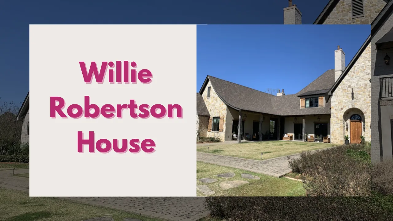 Willie Robertson House: A Simple Look at His Home and Where He Lives